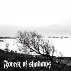 Forest Of Shadows : Six Waves of Woe